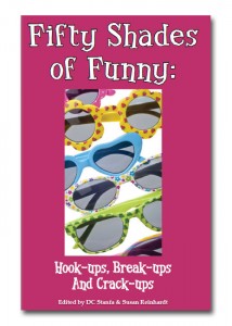 Fifty Shades of Funny: Hook-ups, Break-ups and Crack-ups, Edited by DC Stanfa and Susan Reinhardt
